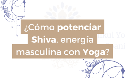 ¿Cómo activar la energía masculina Shiva?